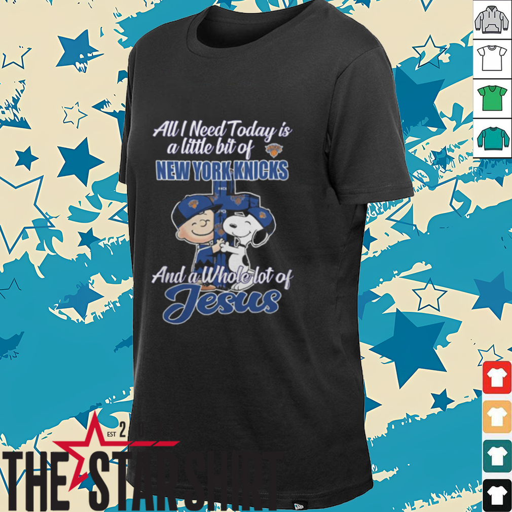 2025 Snoopy And Charlie Brown All I Need Today Is A Little Bit Of New York Knicks And A Whole Lot Of Jesus Tee 2025 Snoopy And Charlie Brown All I Need Today Is A Little Bit Of New York Knicks And A Whole Lot Of Jesus Tee