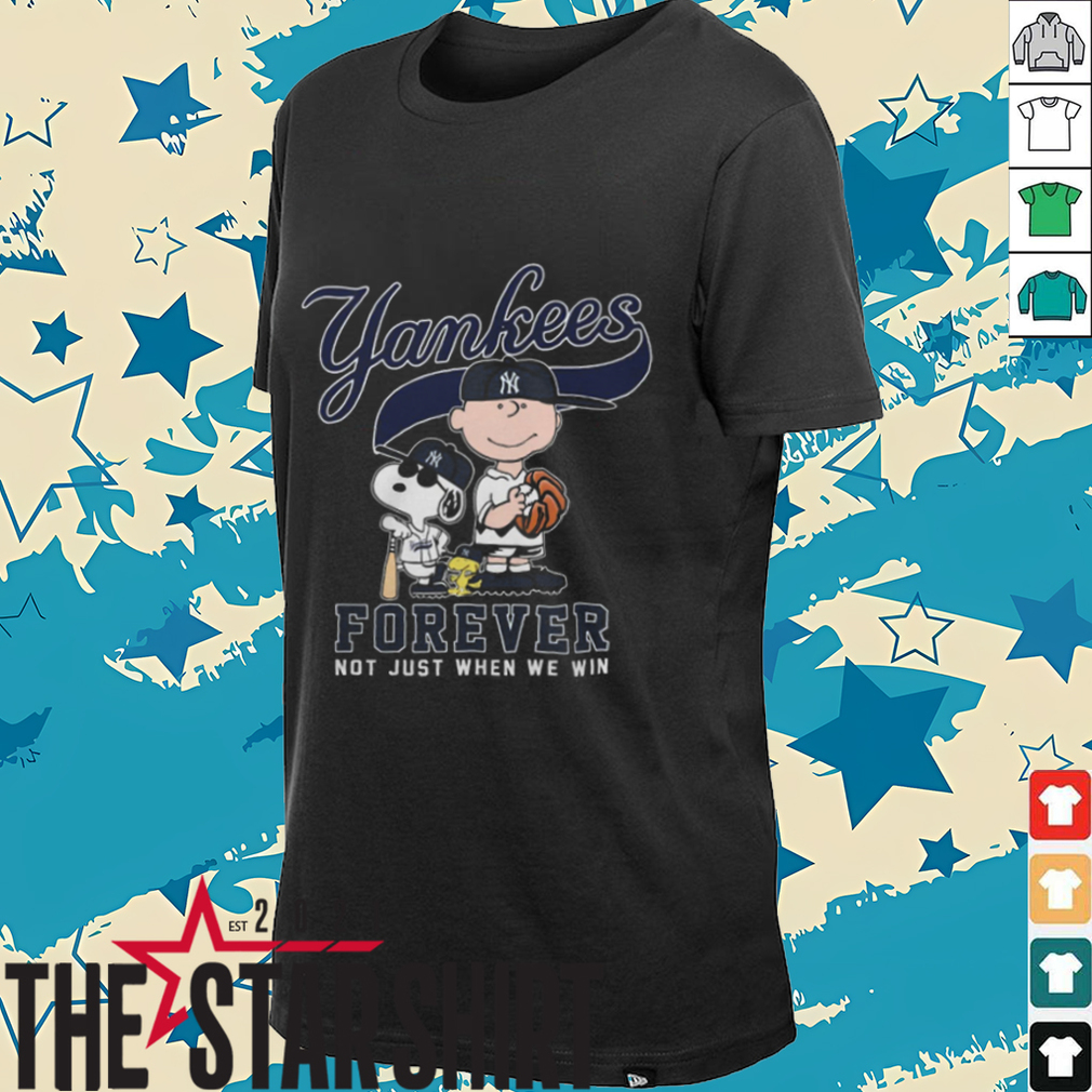 Peanuts Snoopy x Charlie Brown x Woodstock New York Yankees Forever Not Just When We Win T Shirt Peanuts Snoopy x Charlie Brown x Woodstock New York Yankees Forever Not Just When We Win T Shirt