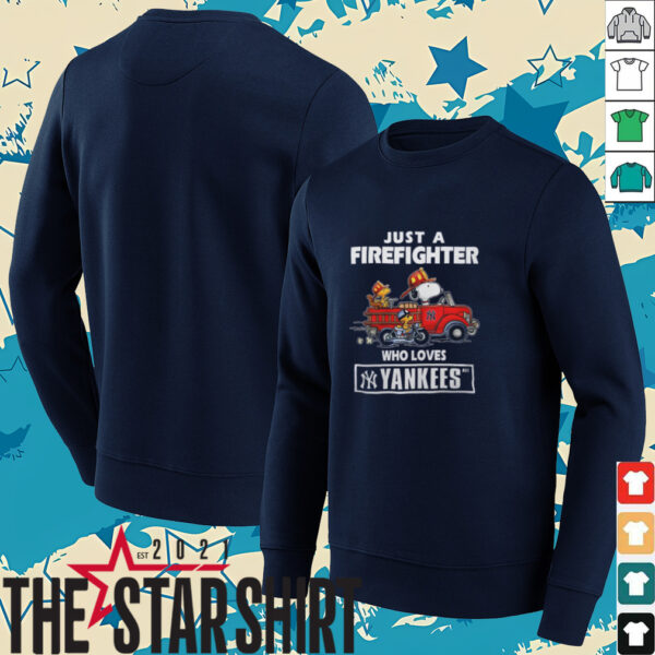 New York Yankees Baseball Snoopy And Woodstocks Just A Firefighter Who Loves Yankees T Shirt