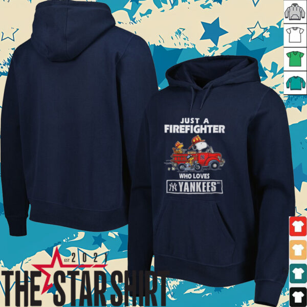 New York Yankees Baseball Snoopy And Woodstocks Just A Firefighter Who Loves Yankees T Shirt