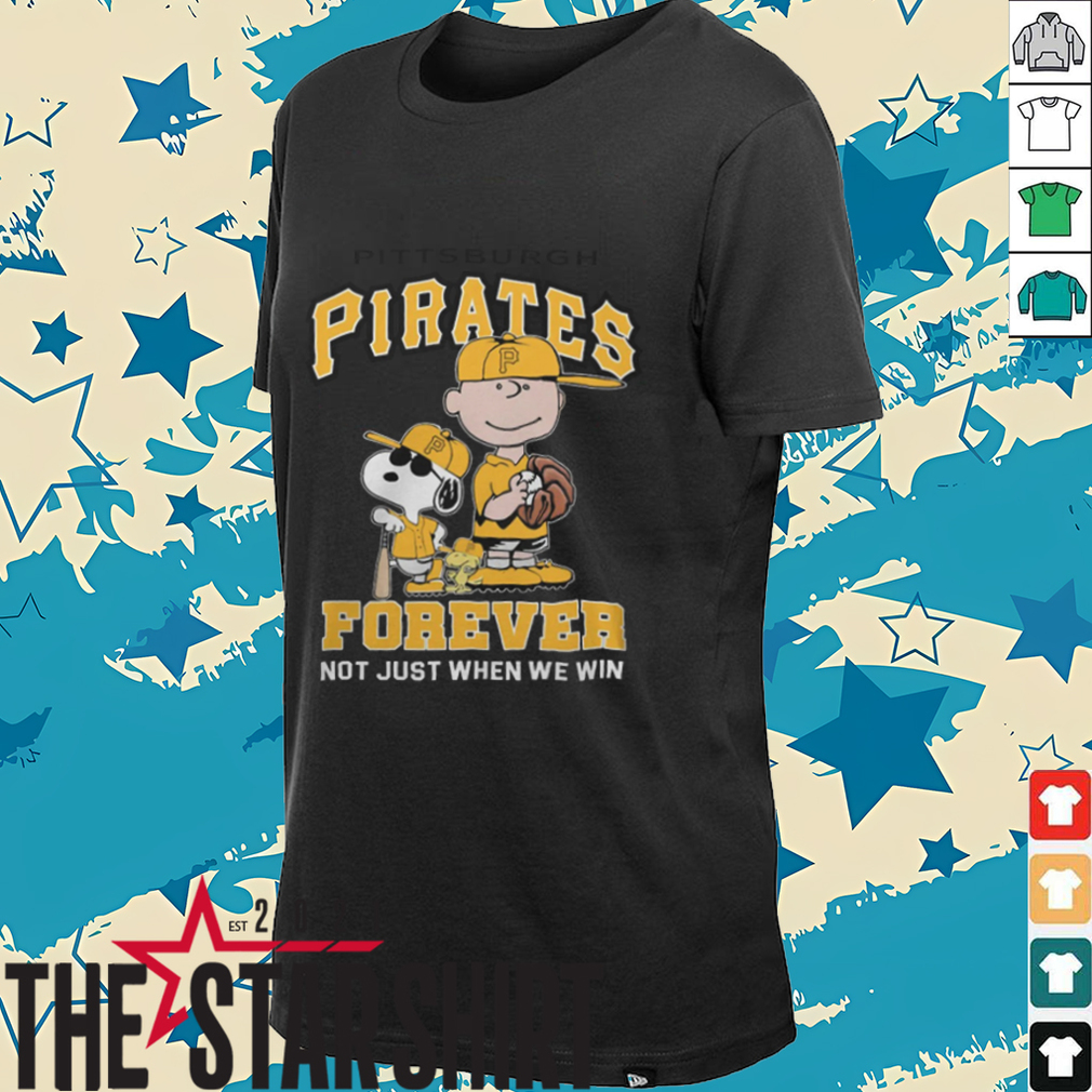 Official Peanuts Snoopy Charlie Brown And Woodstock Pittsburgh Pirates Forever Not Just When We Win Shirt Official Peanuts Snoopy Charlie Brown And Woodstock Pittsburgh Pirates Forever Not Just When We Win Shirt
