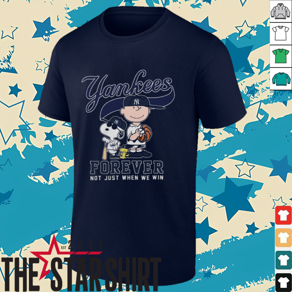 Peanuts Snoopy x Charlie Brown x Woodstock New York Yankees Forever Not Just When We Win T Shirt Peanuts Snoopy x Charlie Brown x Woodstock New York Yankees Forever Not Just When We Win T Shirt