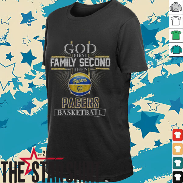 2025 God First Family Second Then Indiana Pacers Basketball shirt