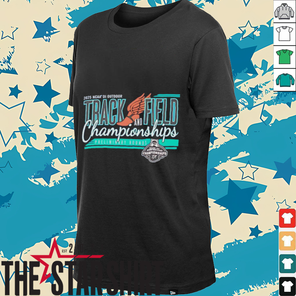 2025 NCAA DI Outdoor Track and Field preliminary rounds Championships shirt 2025 NCAA DI Outdoor Track and Field preliminary rounds Championships shirt