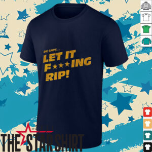 DQ says let it fucking rip shirt