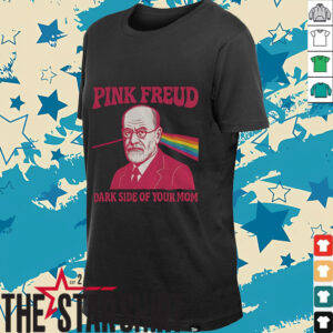 Pink Freud Dark Side of your Mom Mother’s Day shirt