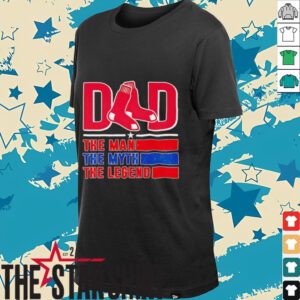 Boston Red Sox Dad the man the myth the legend shirt