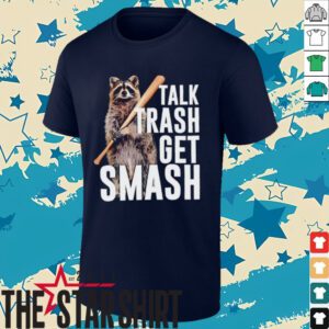Raccoon talk trash get smash shirt