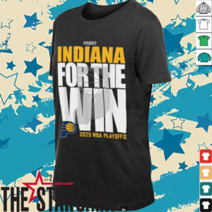 Official Indiana Pacers For The Win 2025 NBA Playoffs Shirt