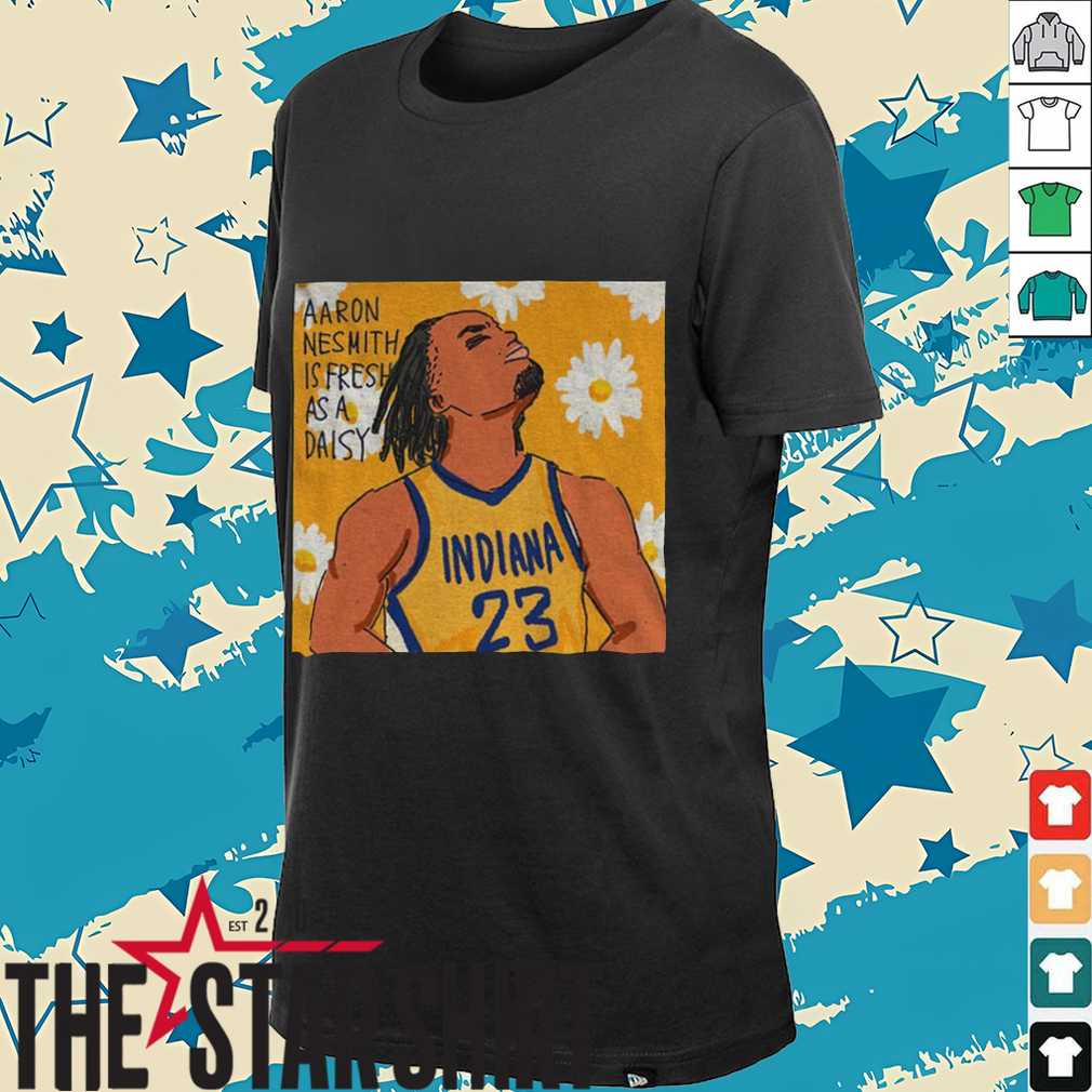 Aaron Nesmith Indiana Pacers NBA Fresh As A Daisy shirt Aaron Nesmith Indiana Pacers NBA Fresh As A Daisy shirt
