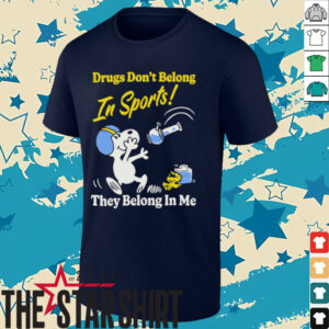 Snoopy And Woodstock Drugs Don’t Belong In Sports They Belong In My The Peanuts T shirts