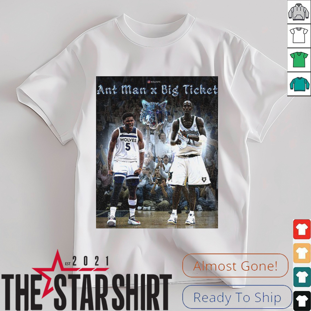 Anthony Edwards Ant Man x Big Ticket Minnesota Timberwolves shirt Anthony Edwards Ant Man x Big Ticket Minnesota Timberwolves shirt