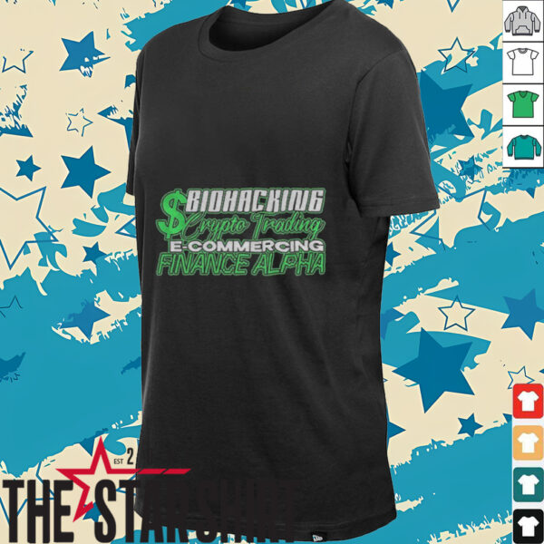 Biohacking Crypto Trading Ecommercing Finance Alpha shirt
