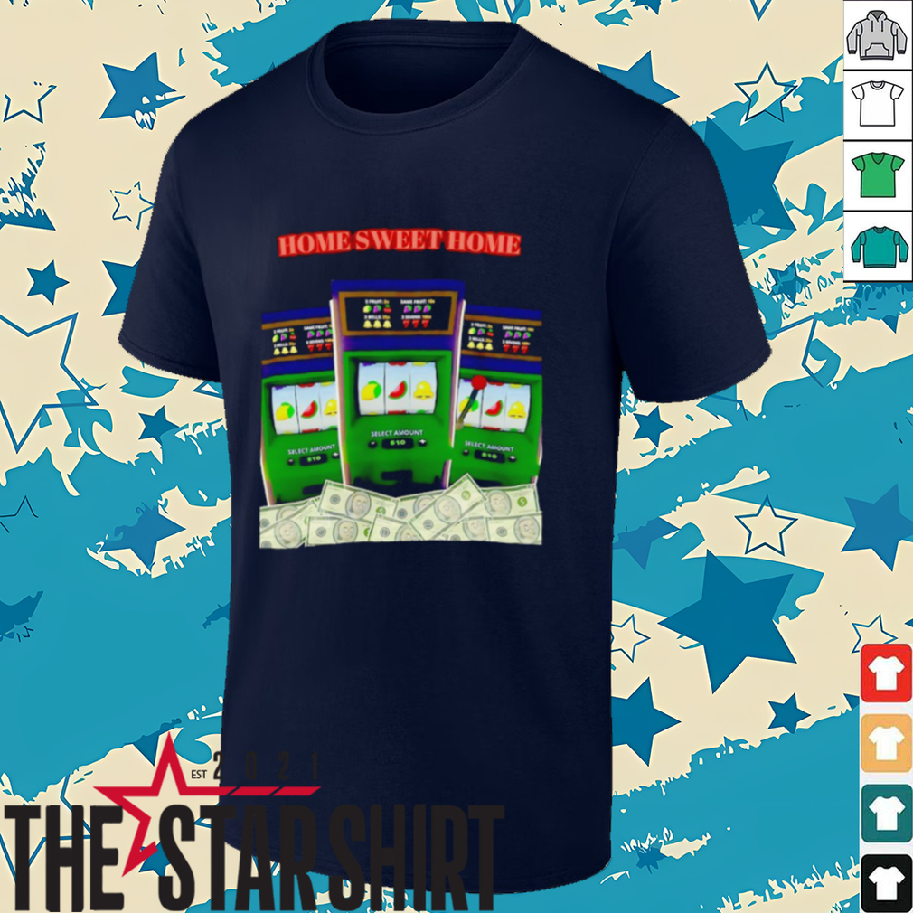 Casino home sweet home shirt Casino home sweet home shirt