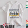 Cerveza Modelo you mind if a white boy speaks a little español tonight shirt