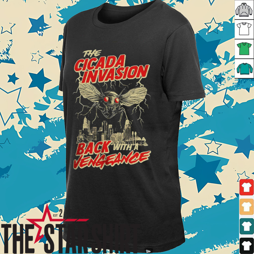 Cicada invasion back with a vengeance shirt Cicada invasion back with a vengeance shirt