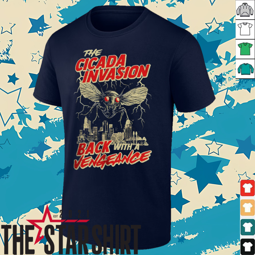 Cicada invasion back with a vengeance shirt Cicada invasion back with a vengeance shirt
