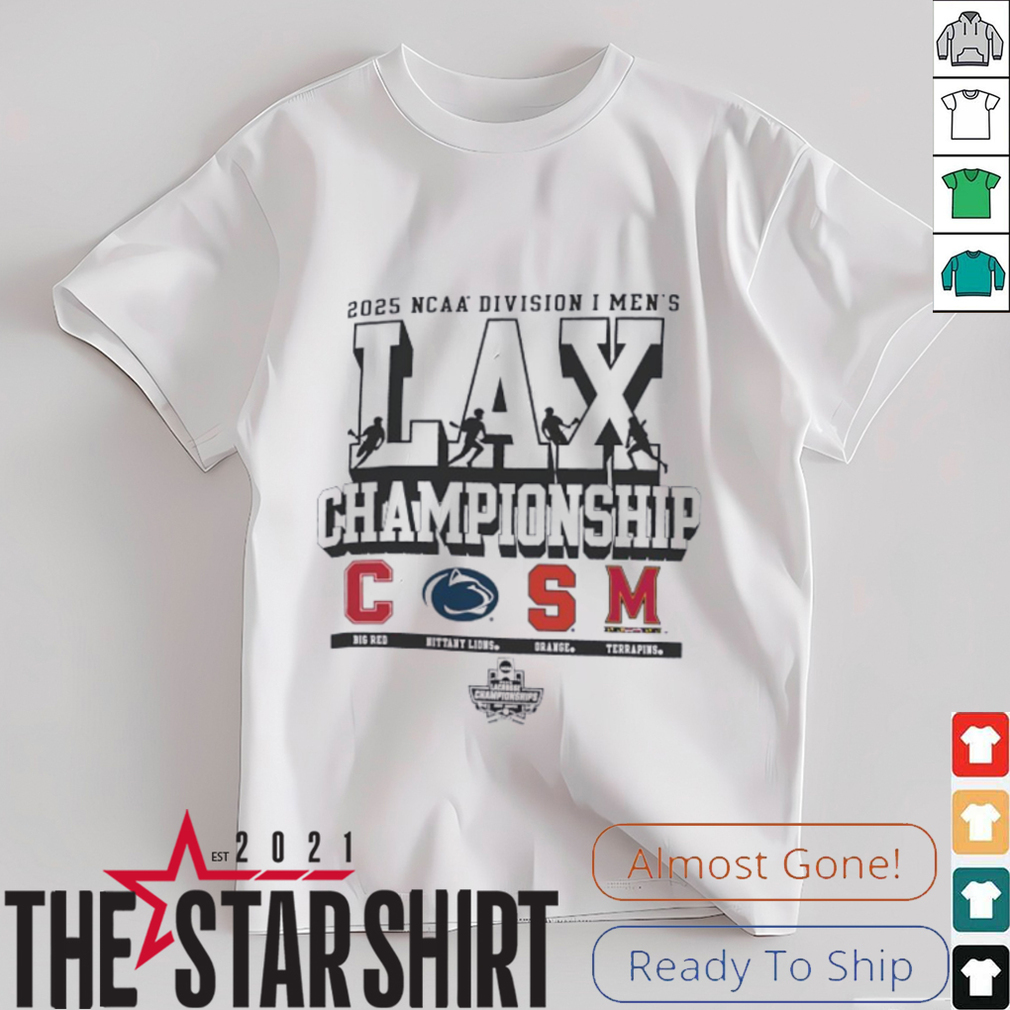 Cornell Penn State Syracuse Maryland NCAA Division I Men’s Lax Championship 2025 shirt Cornell Penn State Syracuse Maryland NCAA Division I Men’s Lax Championship 2025 shirt