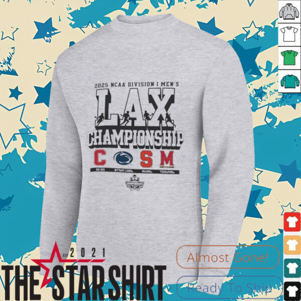 Cornell Penn State Syracuse Maryland NCAA Division I Men’s Lax Championship 2025 shirt