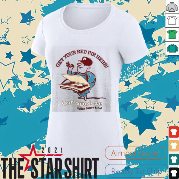 Corropolese Get Your Red Pie Here T Shirt