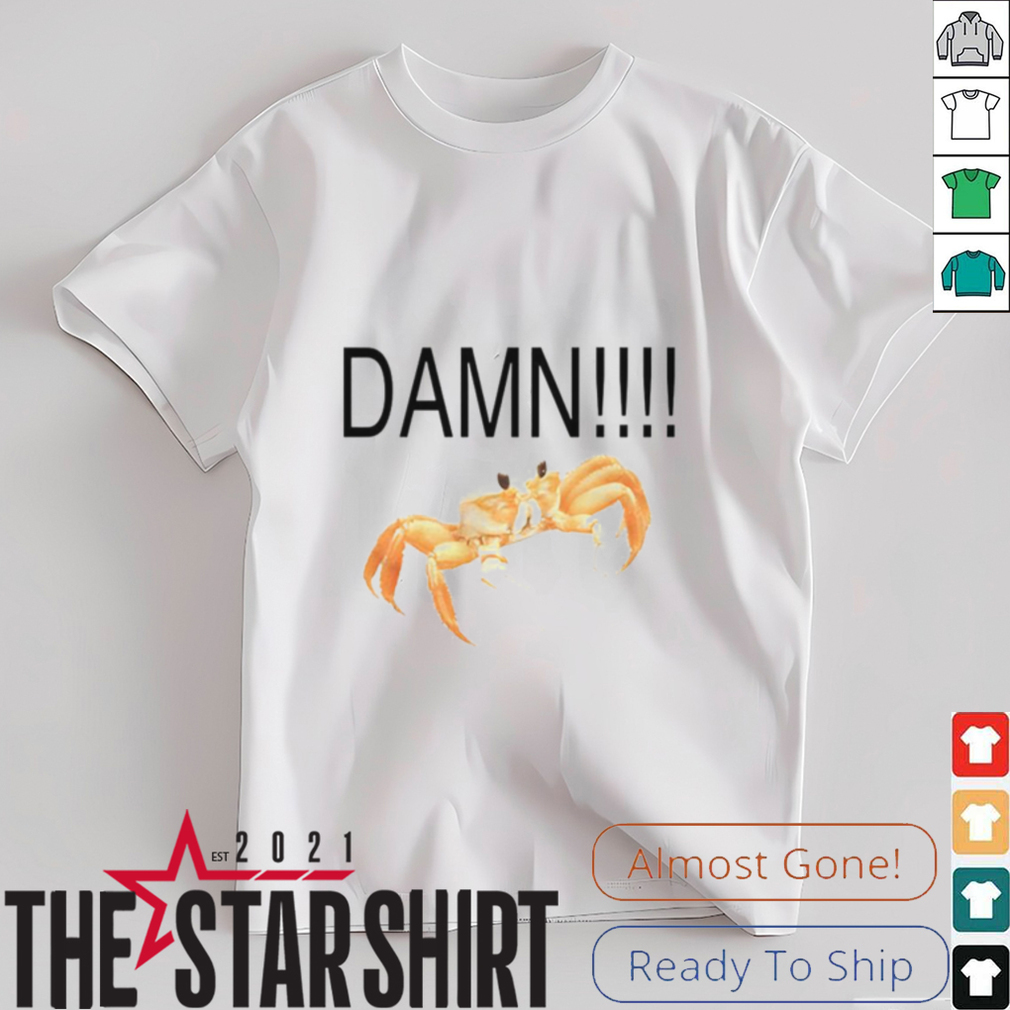 Crab damn shirt Crab damn shirt