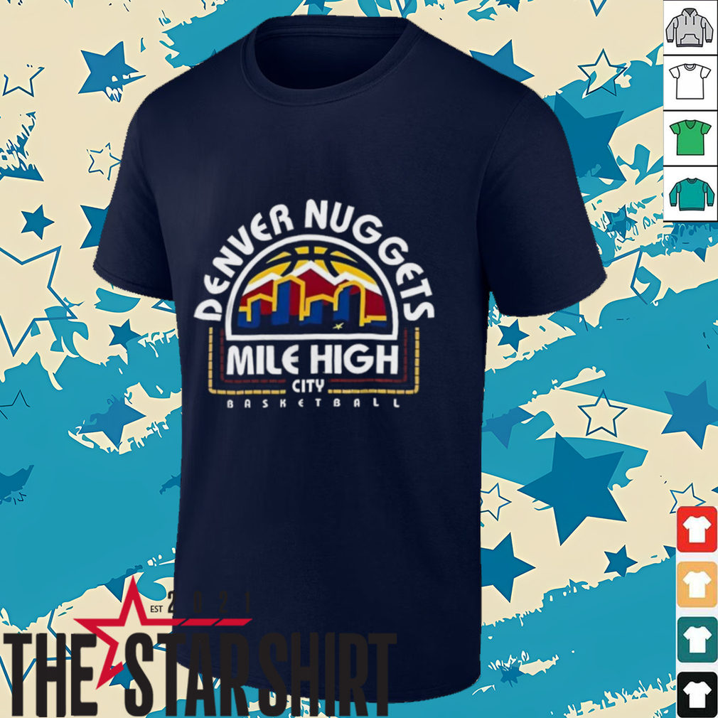 Denver Nuggets Mile High City Basketball Shirt Denver Nuggets Mile High City Basketball Shirt