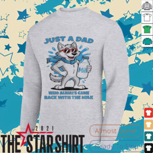 Wolf drink milk just a Dad who always came back with the milk shirt
