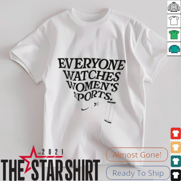 Everyone watches women’s sports WNBA Nike logo 2025 shirt