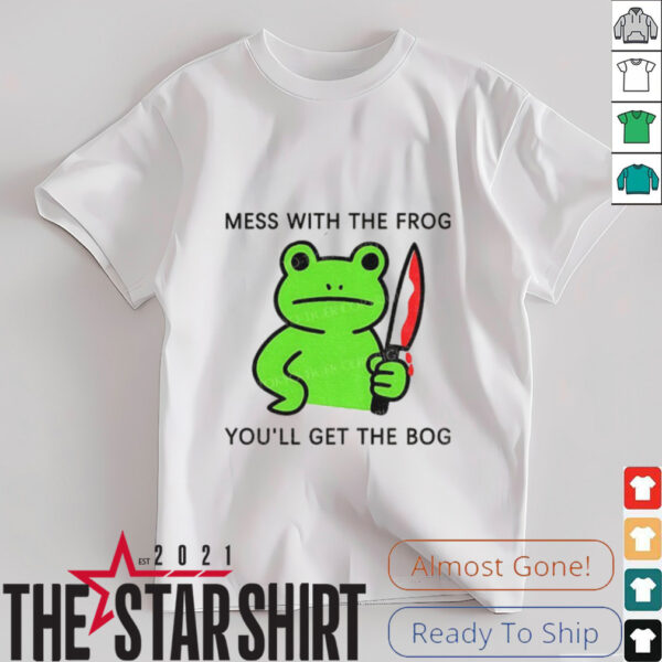 Frog holding knife mess with the frog you’ll get the bog shirt