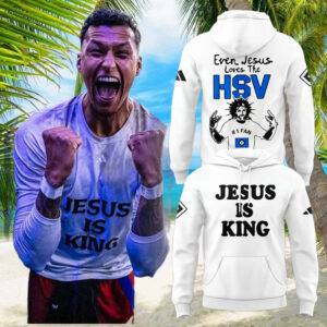 Jesus Is King Even Jesus Loves The HSV 2025 Hoodie