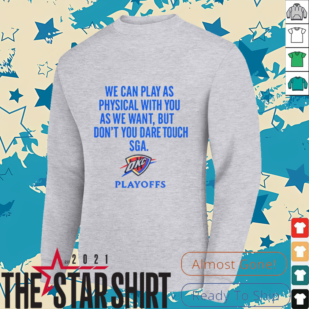 Game 2 WCF OKC 2025 Playoffs don’t you dare touch SGA shirt Game 2 WCF OKC 2025 Playoffs don’t you dare touch SGA shirt