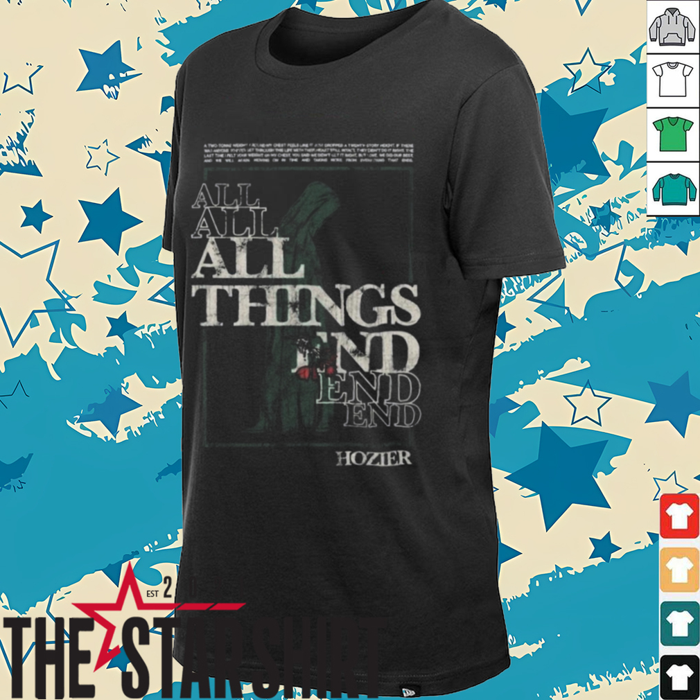 Hozier All Things End Tour 2025 T Shirt Hozier All Things End Tour 2025 T Shirt