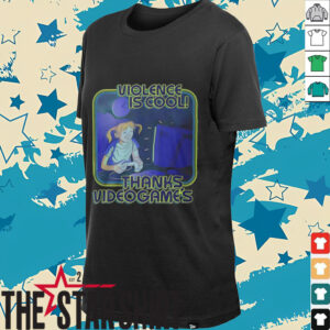 Violence Is Cool Thanks Video Games T Shirt