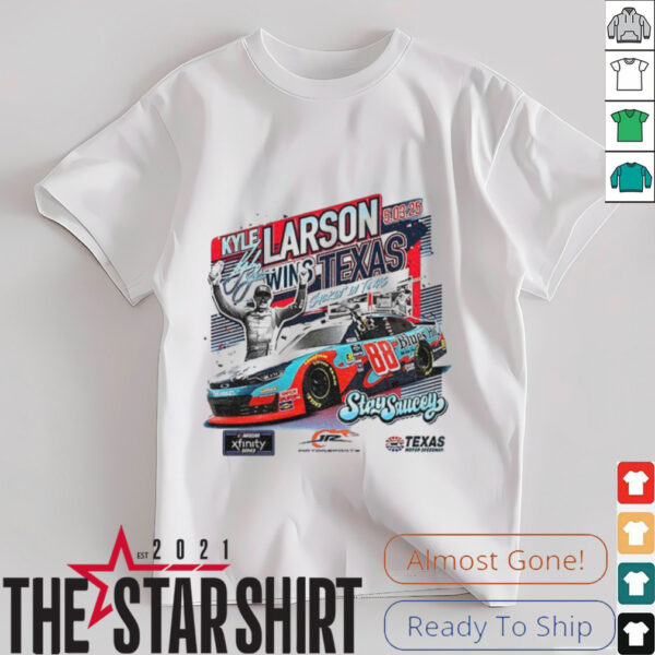 Kyle Larson Stay Saucey Checkered Flag Sports 2025 Race Winner Texas signature shirt