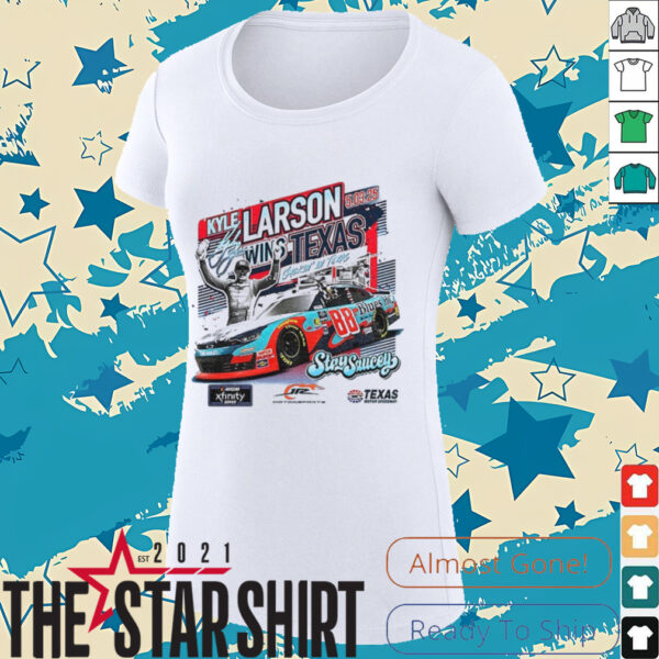 Kyle Larson Stay Saucey Checkered Flag Sports 2025 Race Winner Texas signature shirt