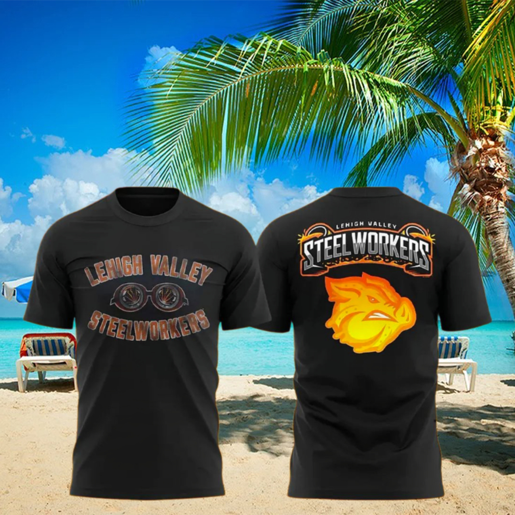 Lehigh Valley Steelworkers 2025 3D T Shirt Lehigh Valley Steelworkers 2025 3D T Shirt