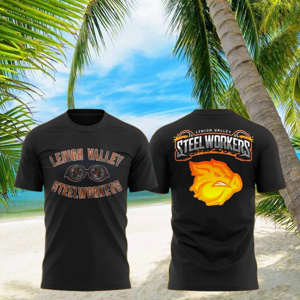 Lehigh Valley Steelworkers 2025 3D T Shirt Lehigh Valley Steelworkers 2025 3D T Shirt