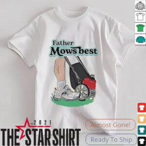 Father mows best shirt
