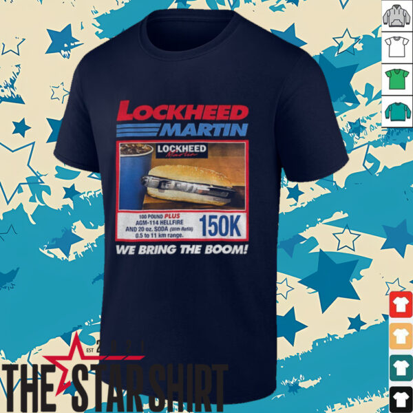 Lockheed martin we bring the boom 150k hotdog shirt