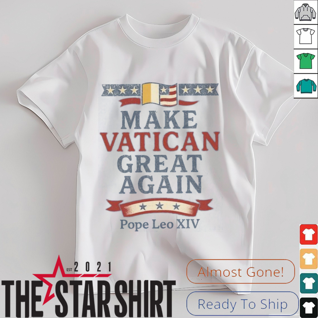 Make Vatican Great Again Pope Leo XIV T Shirt Make Vatican Great Again Pope Leo XIV T Shirt