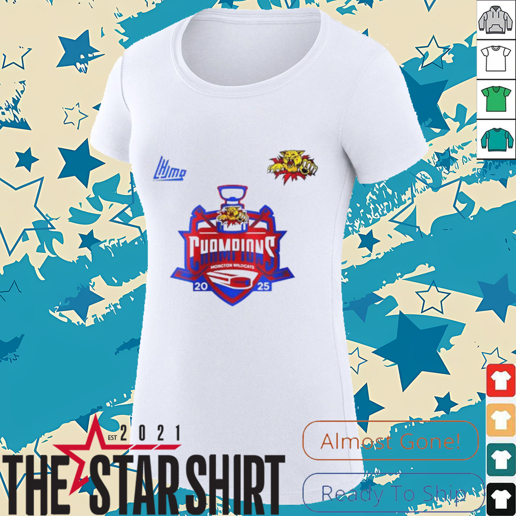 Moncton Wildcats Quebec Maritimes Junior Hockey League Champions 2025 shirt Moncton Wildcats Quebec Maritimes Junior Hockey League Champions 2025 shirt