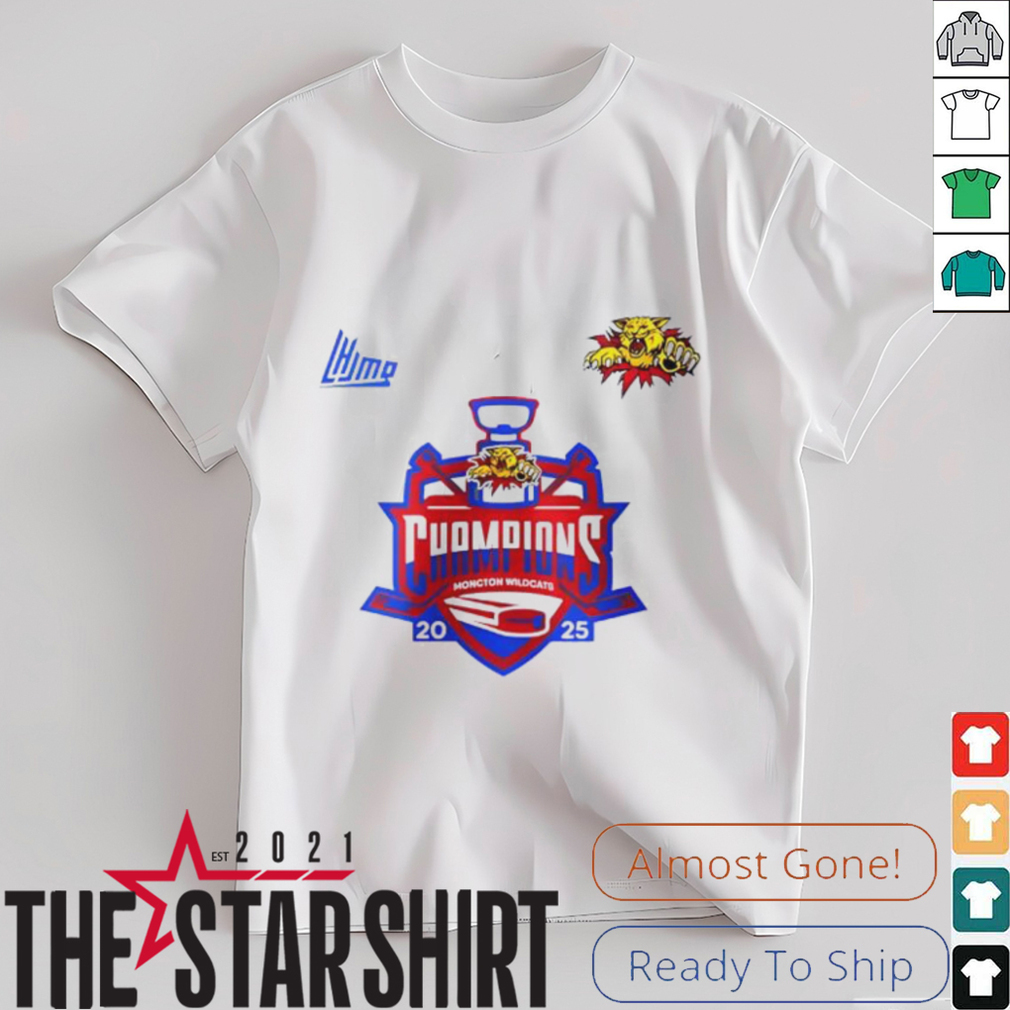 Moncton Wildcats Quebec Maritimes Junior Hockey League Champions 2025 shirt Moncton Wildcats Quebec Maritimes Junior Hockey League Champions 2025 shirt