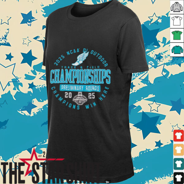 NCAA DI Outdoor Track and Field Championships preliminary rounds 2025 Champions win here shirt