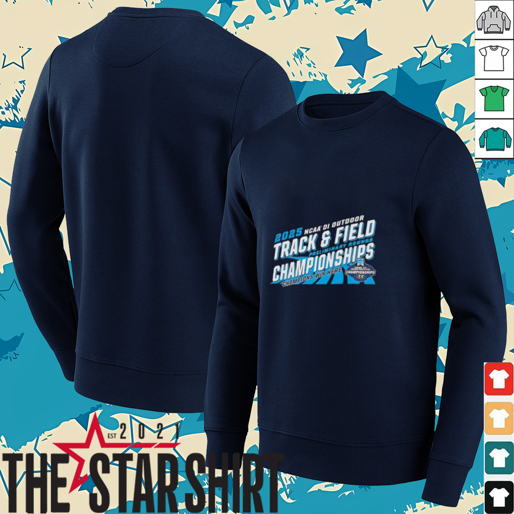 NCAA DI Outdoor Track and Field preliminary rounds Championships 2025 shirt NCAA DI Outdoor Track and Field preliminary rounds Championships 2025 shirt