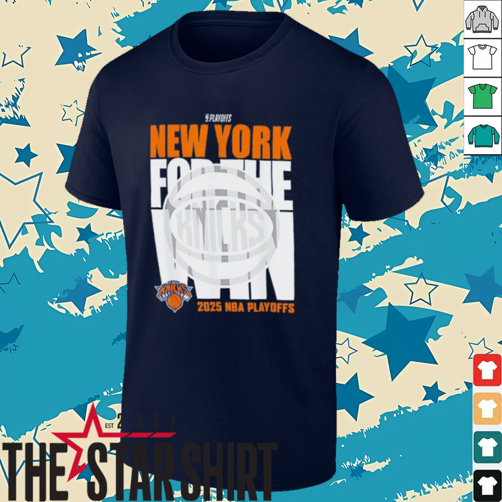 New York For The Win Knicks 2025 NBA Playoffs shirt New York For The Win Knicks 2025 NBA Playoffs shirt