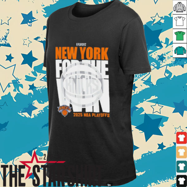 New York For The Win Knicks 2025 NBA Playoffs shirt