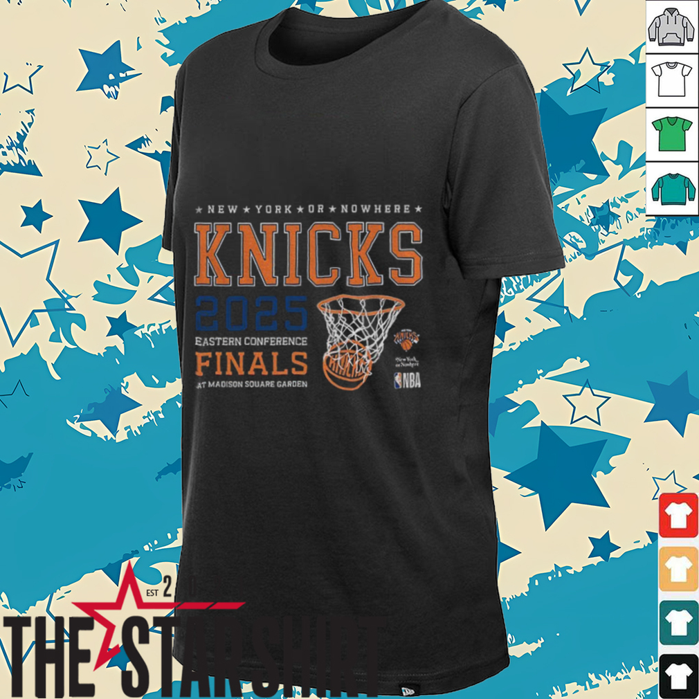 New York or Nowhere NY Knicks 2025 Eastern Conference Finals shirt New York or Nowhere NY Knicks 2025 Eastern Conference Finals shirt