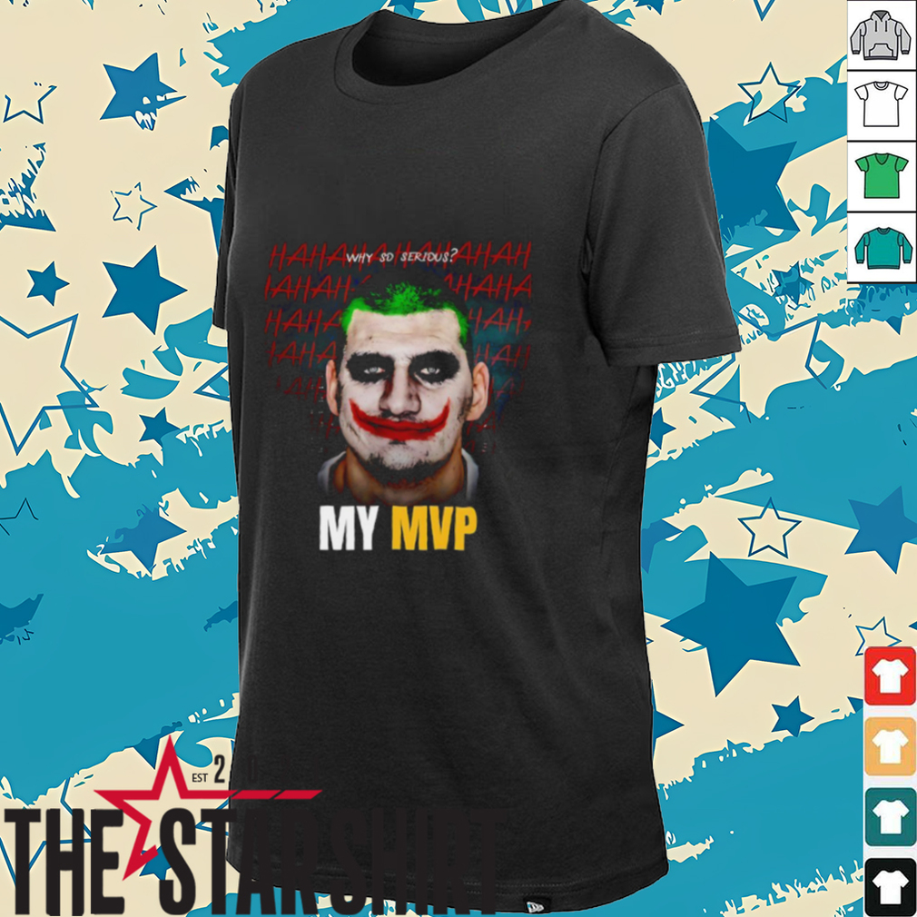 Nikola Jokić The Joker my MVP why so serious shirt Nikola Jokić The Joker my MVP why so serious shirt