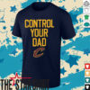 Official Control Your Dad Cleveland Cavaliers Shirt