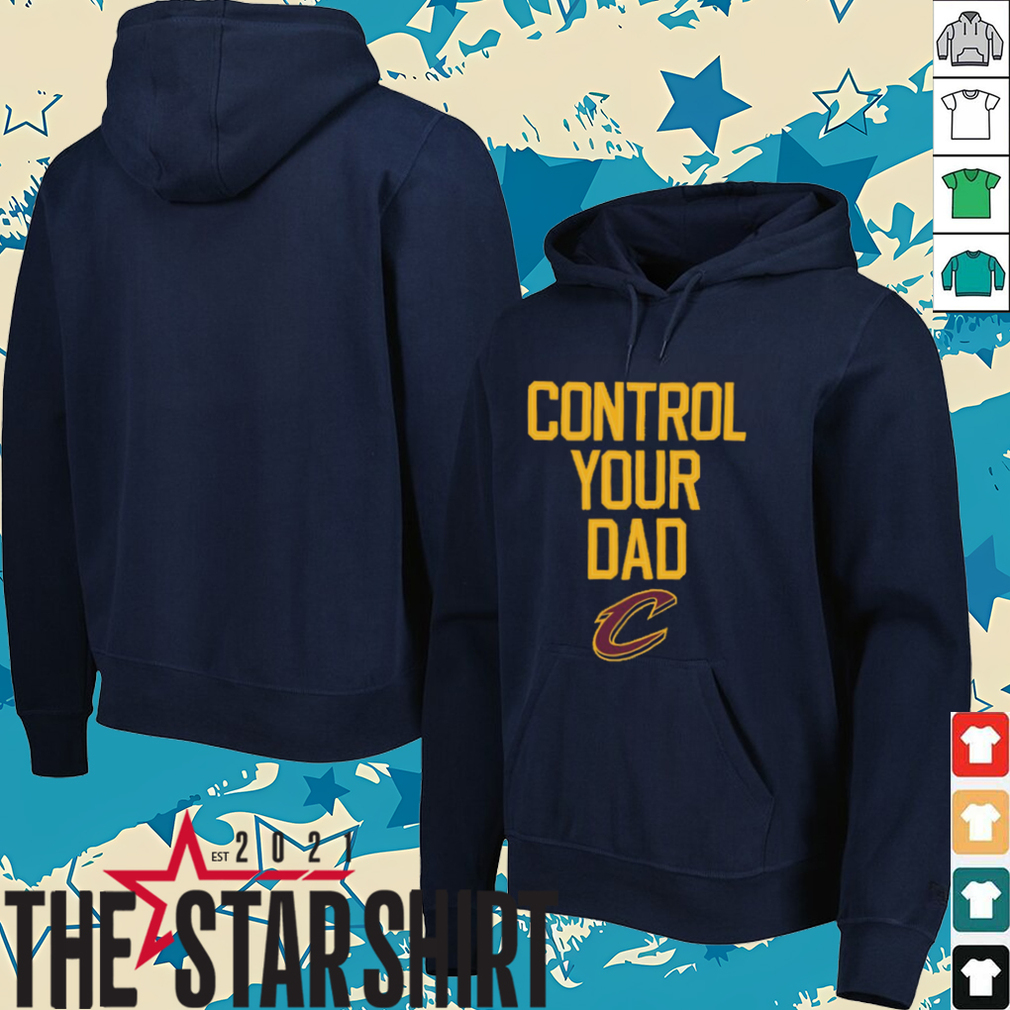 Official Control Your Dad Cleveland Cavaliers Shirt Official Control Your Dad Cleveland Cavaliers Shirt